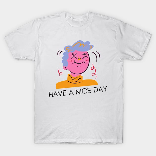 Nice day T-Shirt by ABCSHOPDESIGN